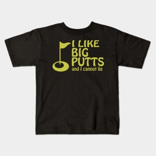 I Like Big Putts And I Cannot Lie Golf Humor Kids T-Shirt